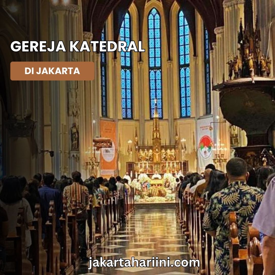 Keindahan dan Sejarah Gereja Katedral Jakarta