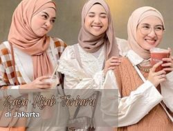 Gaya Hijab Terbaru yang Populer di Jakarta