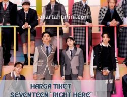 Temukan Harga Tiket SEVENTEEN “RIGHT HERE” di Jakarta Sekarang!