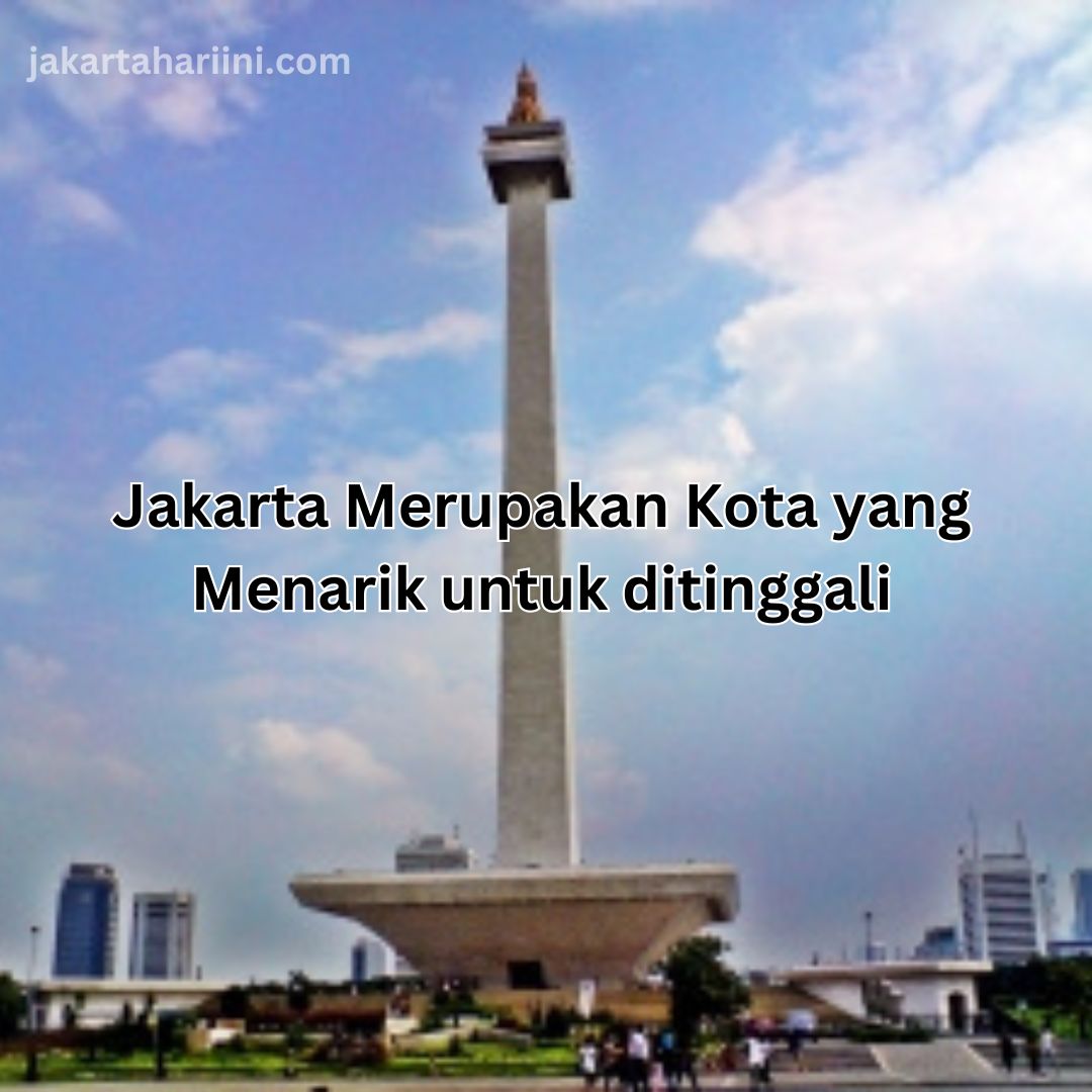 Jakarta Merupakan Kota yang Menarik