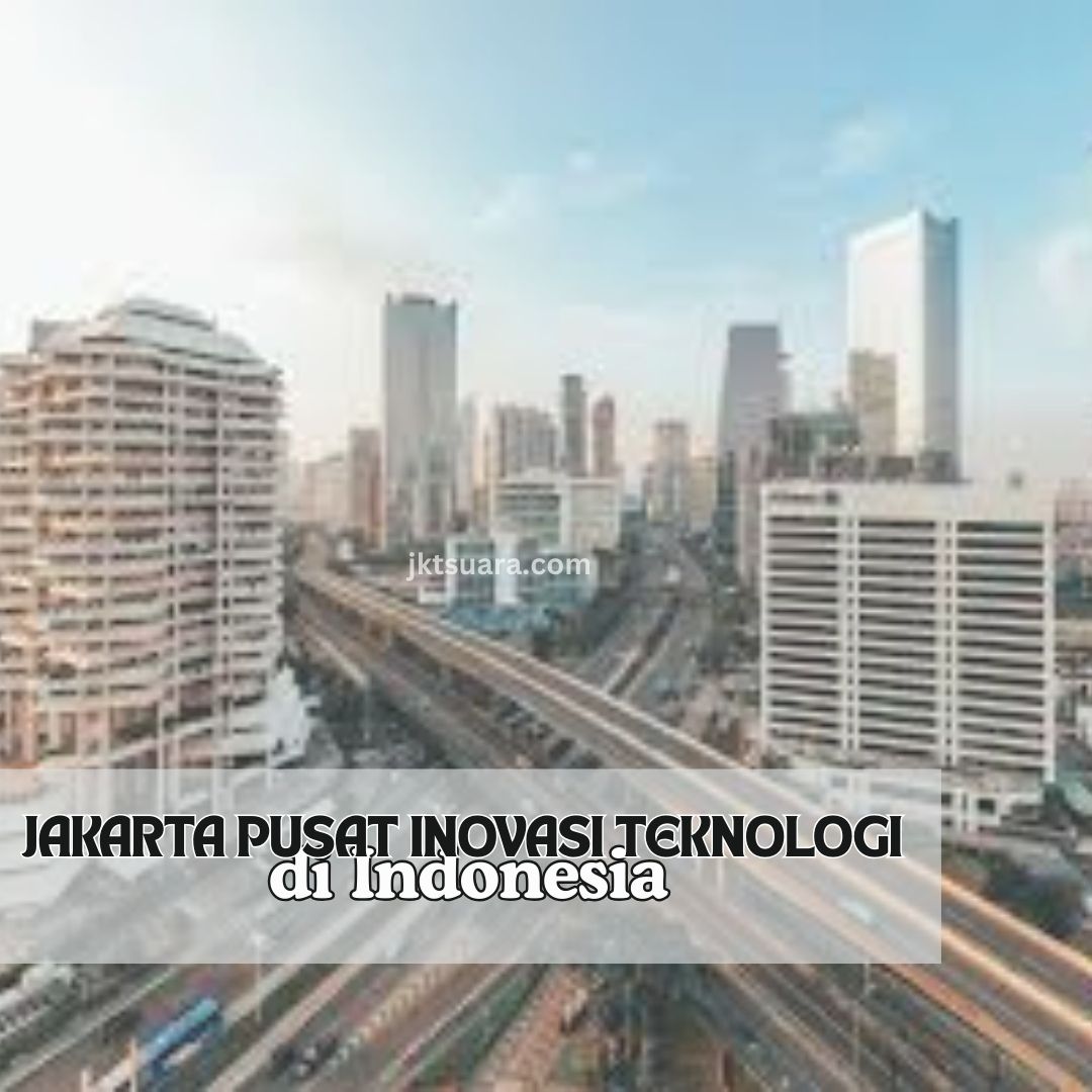 Jakarta Pusat Inovasi Teknologi