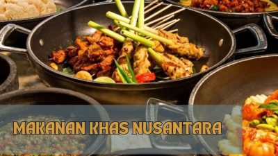 15 Makanan Khas Nusantara yang Wajib Kamu Coba!