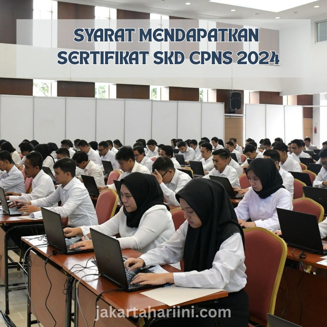 Syarat mendapatkan Sertifikat SKD CPNS 2024