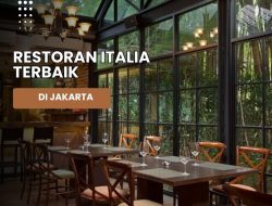 15 Rekomendasi Restoran Italia Terbaik di Jakarta